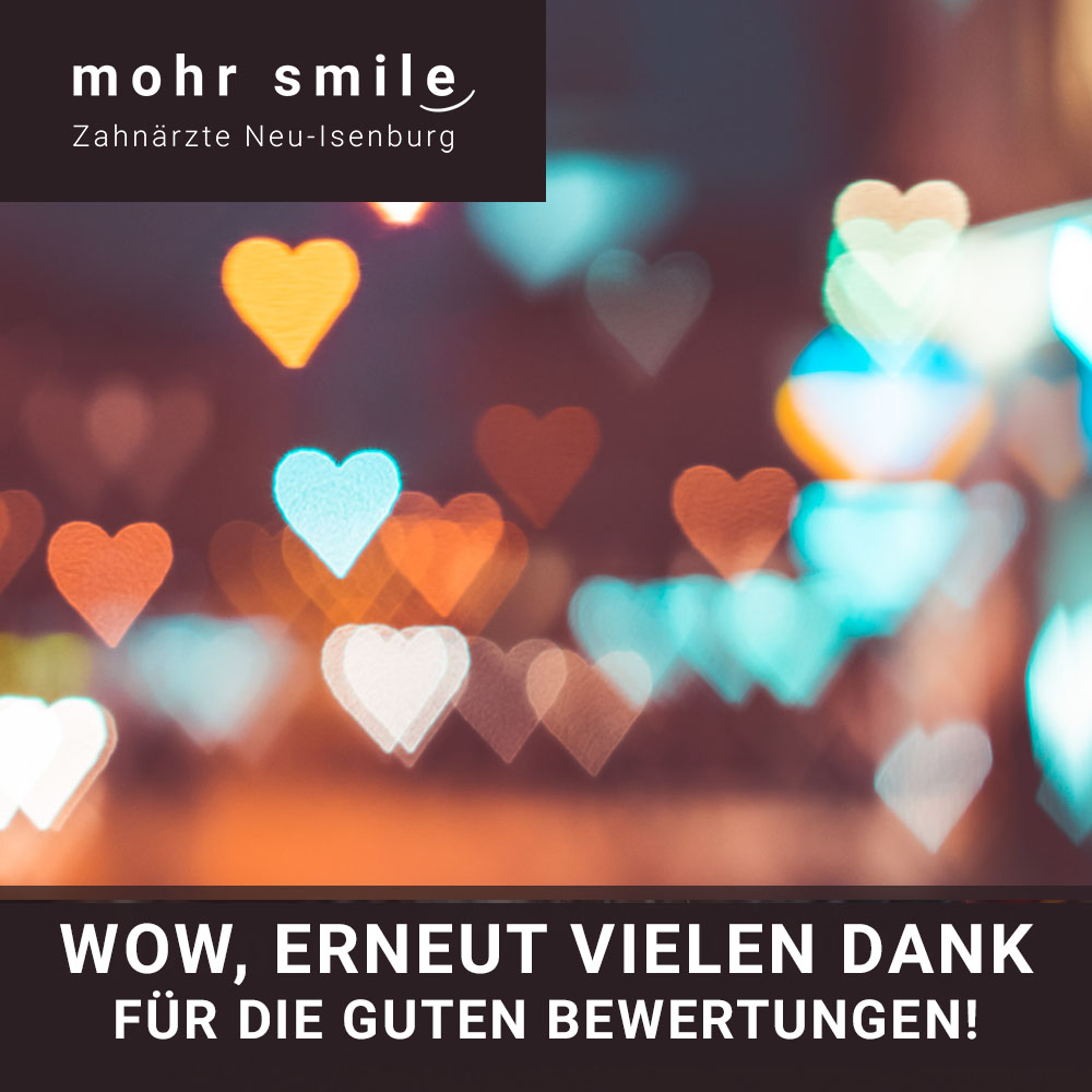 Feedback Zahnarztpraxis mohr smile in Neu-Isenburg bei Frankfurt am Main