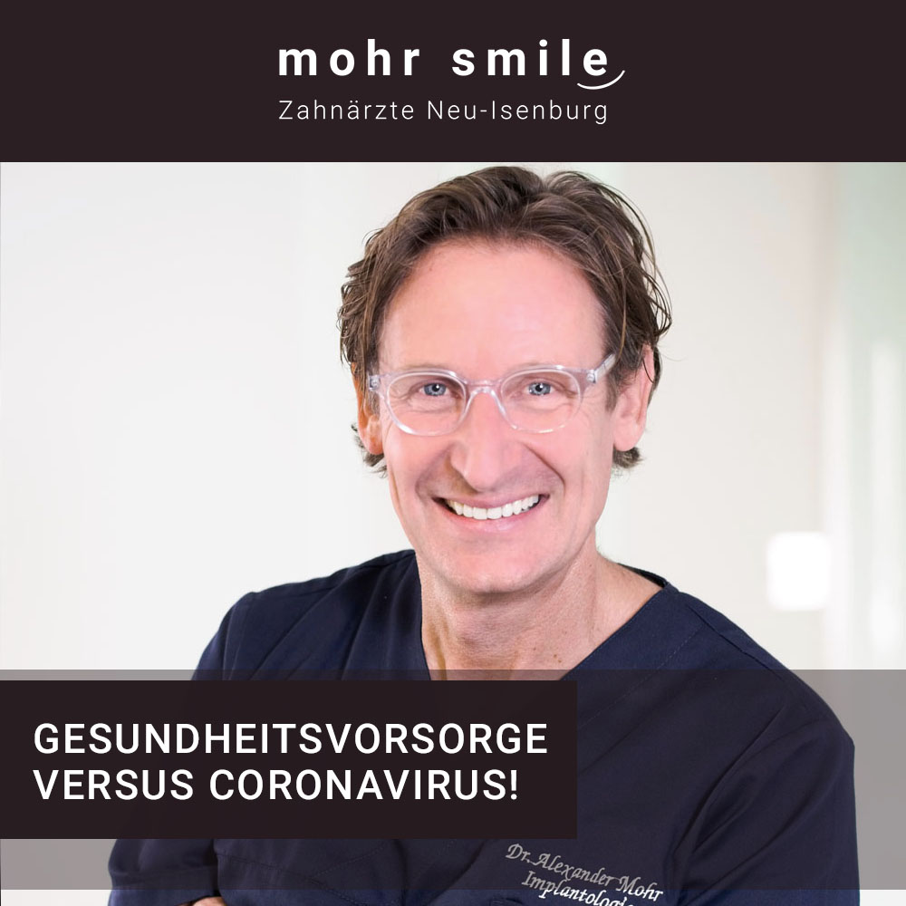 Gesundheitsvorsorge versus Coronavirus - mohr smile in Neu-Isenburg bei Frankfurt am Main