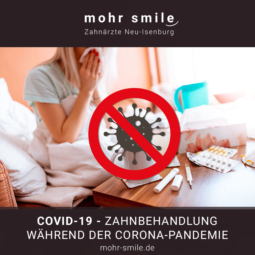 Covid Zahnbehandlung - Zahnmedizin mohr smile in Neu-Isenburg bei Frankfurt am Main